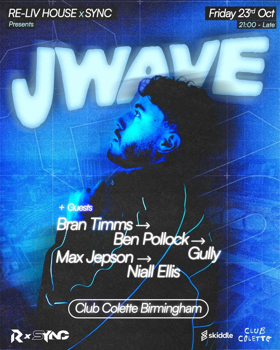RE-LIV HOUSE x SYNC presents Jwave at Club Colette, Birmingham, Friday 23 October 2026 — event poster